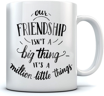 

RAMPOSH CoffeeMug/Frienship Isn't A Big Thing/Friendship Quote/Gift For Birthday/Gift For Friend/Gift For Love Ones/ Random Design Ceramic Mug(350 ml), Black;white