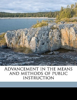 Advancement in the Means and Methods of Public Instruction(English, Paperback, unknown)