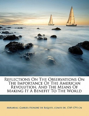 Reflections on the Observations on the Importance of the American Revolution, and the Means of Making It a Benefit to the World(English, Paperback, unknown)