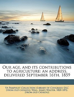 Our Age, and Its Contributions to Agriculture(English, Paperback, unknown)