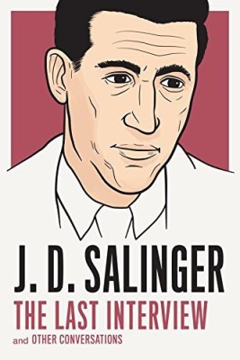 J. D. Salinger: The Last Interview (Lead Title)(English, Paperback, Salinger, J D)