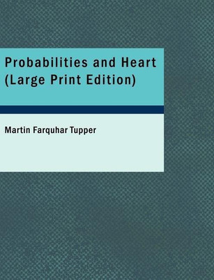 Probabilities and Heart(English, Paperback, Tupper Martin Farquhar)