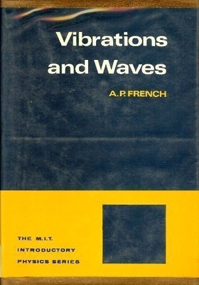 Vibrations and waves (The M.I.T. introductory physics series)(English, Hardcover, A. P French)