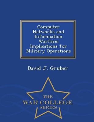 Computer Networks and Information Warfare(English, Paperback, Gruber David J)