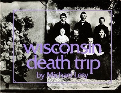 Wisconsin death trip(English, Paperback, Michael Lesy)