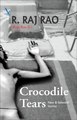 Crocodile Tears: New & Selected Stories(English, Paperback, R. Raj Rao)