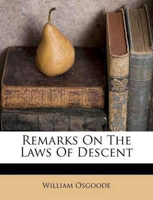 Remarks on the Laws of Descent(English, Paperback, Osgoode William)