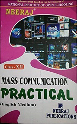 Nios Practical Mass Communication Class 12 English Medium(As Per Latest Syllabus)(Paperback, Neeraj)