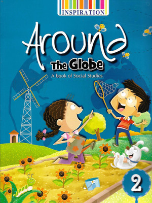 INSPIRATION , AROUND THE GLOBE A BOOK OF SOCIAL STUDIES CLASS - 2(English, Paperback, SUNITA SINGH)