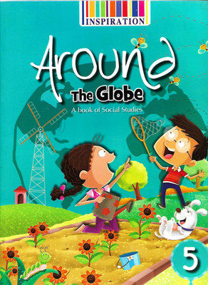 INSPIRATION , AROUND THE GLOBE A BOOK OF SOCIAL STUDIES CLASS - 5(English, Paperback, SUNITA SINGH)