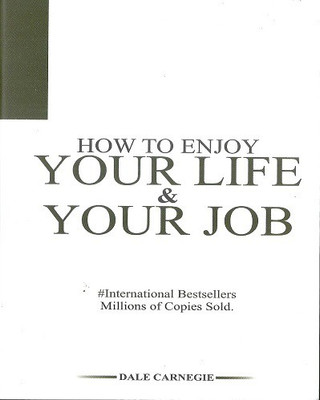 HOW TO ENJOY YOUR LIFE & YOUR JOB(English, Paperback, Dale Carnegie)