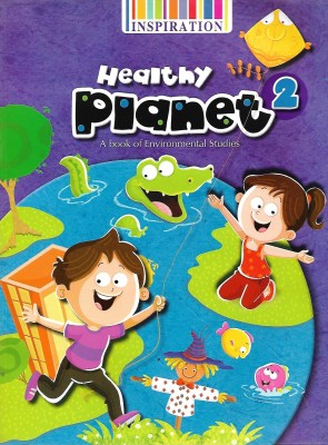 INSPIRATION, HEALTHY PLANET CLASS - 2 ( A BOOK OF ENVIRONMENTAL STUDIES )(English, Paperback, MANISHA ARORA)