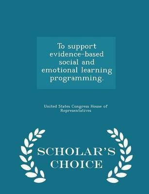 To Support Evidence-Based Social and Emotional Learning Programming. - Scholar's Choice Edition(English, Paperback, unknown)