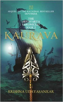 The Aryavarta Chronicles Book 2 : Kaurava(English, Paperback, Udayasankar Krishna)