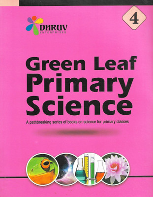 DHRUV GREEN LEAF PRIMARY SCIENCE (A PATHBREAKING SERIES OF BOOKS ON SCIENCE FOR PRIMARY CLASSES) CLASS 4(English, Paperback, PENNEL OF AUTHOR)