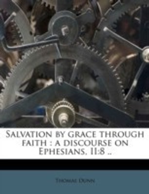 Salvation by Grace Through Faith(English, Paperback, Dunn Thomas)