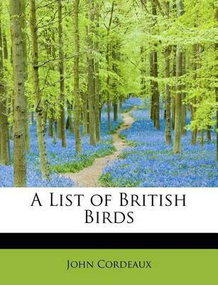 A List of British Birds(English, Paperback, Cordeaux John)