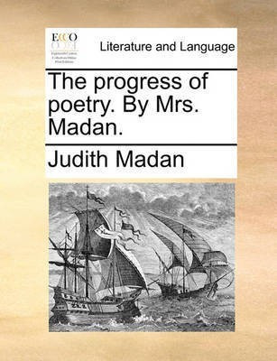 The Progress of Poetry. by Mrs. Madan.(English, Paperback, Madan Judith)