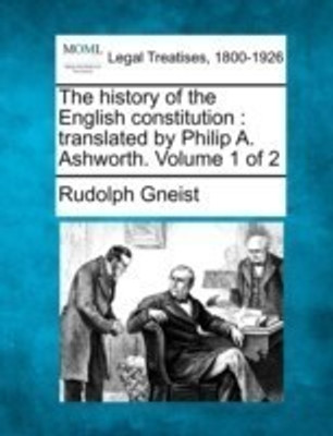 The History of the English Constitution(English, Paperback, Von Gneist Rudolf Dr)