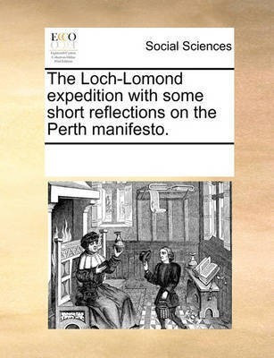 The Loch-Lomond Expedition with Some Short Reflections on the Perth Manifesto.(English, Paperback, Multiple Contributors)