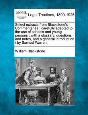 Select Extracts from Blackstone's Commentaries(English, Paperback, Sir 1723-1780 Blackstone William)