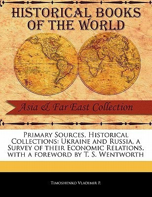 Ukraine and Russia, a Survey of Their Economic Relations(English, Paperback, Vladimir P Timoshenko)