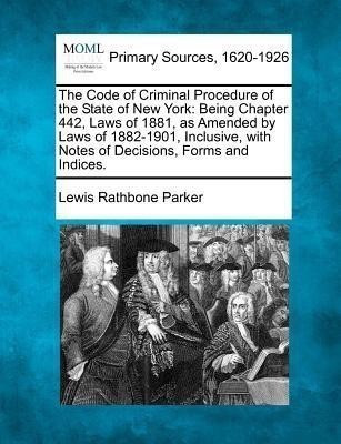 The Code of Criminal Procedure of the State of New York(English, Paperback, Parker Lewis Rathbone)
