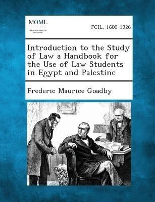 Introduction to the Study of Law a Handbook for the Use of Law Students in Egypt and Palestine(English, Paperback, Goadby Frederic Maurice)