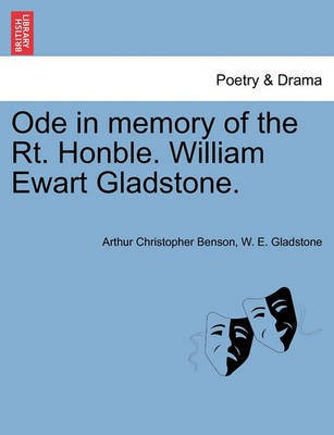 Ode in Memory of the Rt. Honble. William Ewart Gladstone.(English, Paperback, Benson Arthur Christopher)