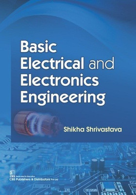 Basic Electrical and Electronics Engineering(English, Paperback, Shrivastava S.)