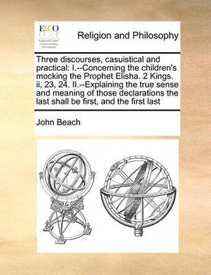 Three Discourses, Casuistical and Practical(English, Paperback, Beach John)