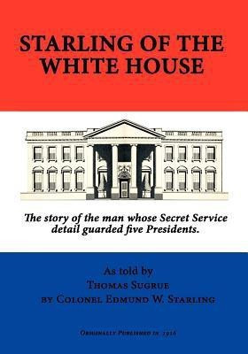 Starling of the White House(English, Paperback, Starling Edmund W)