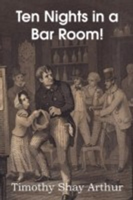 Ten Nights in a Bar Room!(English, Paperback, Arthur Timothy Shay)