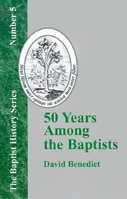 50 Years Among the Baptists(English, Paperback, Benedict David)