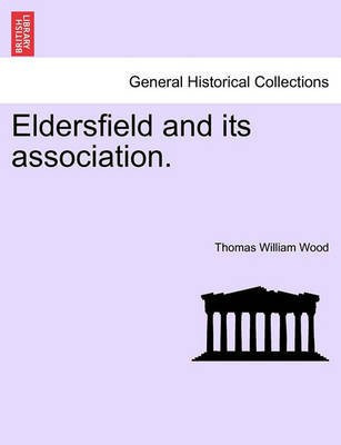 Eldersfield and Its Association.(English, Paperback, Wood Thomas William)
