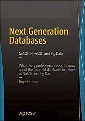 Next Generation Databases NoSQL, NewSQL And Big Data(English, Paperback, Guy Harrison)
