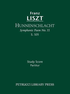 Hunnenschlacht, S.105(German, Paperback, Liszt Franz)