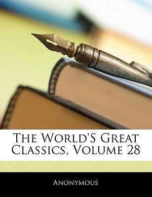 The World's Great Classics, Volume 28(English, Paperback, Anonymous)
