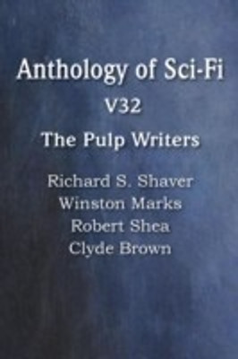 Anthology of Sci-Fi V32, the Pulp Writers(English, Paperback, Shea Robert)