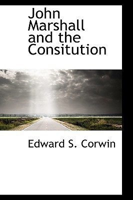 John Marshall and the Consitution(English, Hardcover, Corwin Edward S)