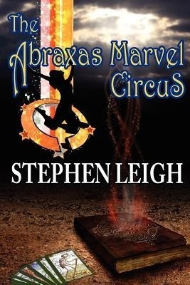 The Abraxas Marvel Circus(English, Paperback, Leigh Stephen)