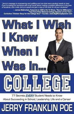 What I Wish I Knew When I Was in ... College(English, Paperback, Poe Jerry Franklin)