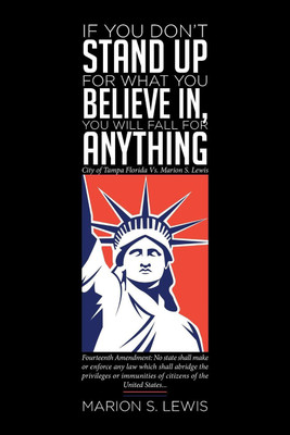 If You Don't Stand Up For What You Believe In, You Will Fall For Anything(English, Paperback, Lewis Marion S)