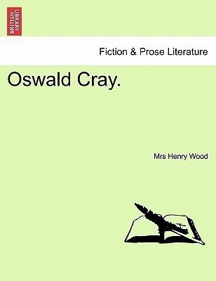 Oswald Cray.(English, Paperback, Wood Henry Mrs Mrs)
