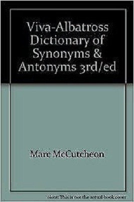 Viva-Albatross Dictionary of Synonyms & Antonyms 3rd/ed(English, Paperback, Marc Mccutcheon)