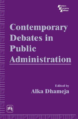 Contemporary Debate in Public Administration 1st Edition(English, Paperback, Dhameja Alka)