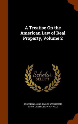 A Treatise On the American Law of Real Property, Volume 2(English, Hardcover, Washburn Emory)