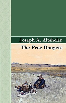 The Free Rangers(English, Paperback, Altsheler Joseph A)