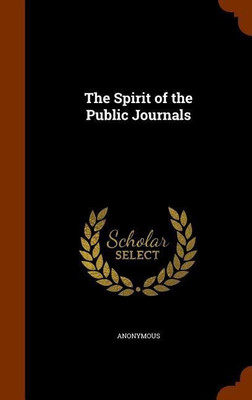 The Spirit of the Public Journals(English, Hardcover, Anonymous)