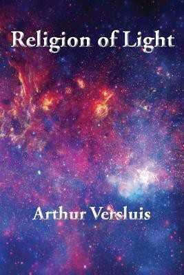 Religion of Light(English, Paperback, Versluis Arthur)